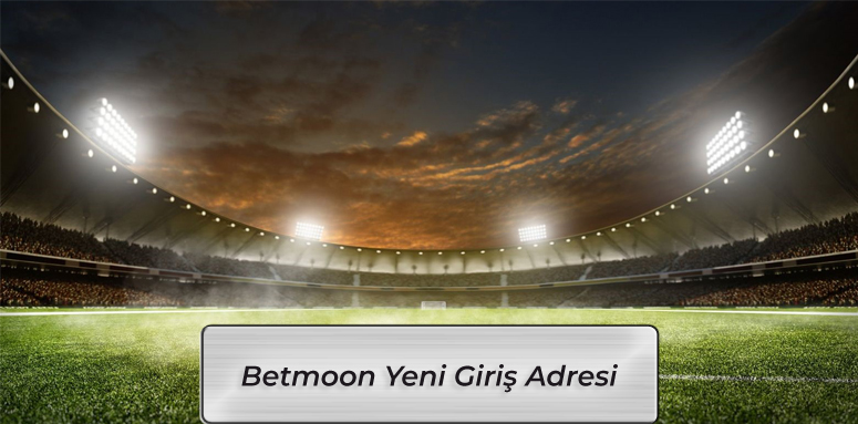 Betmoon Hızlı Giriş Adresi