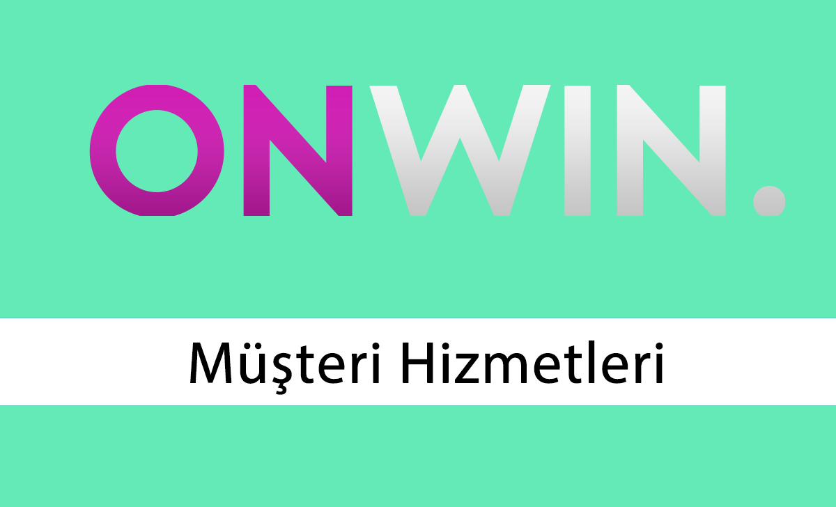 Onwin Müşteri Hizmetleri