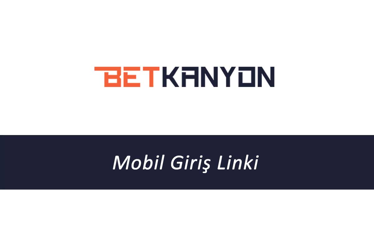 Betkanyon Mobil Giriş Linki