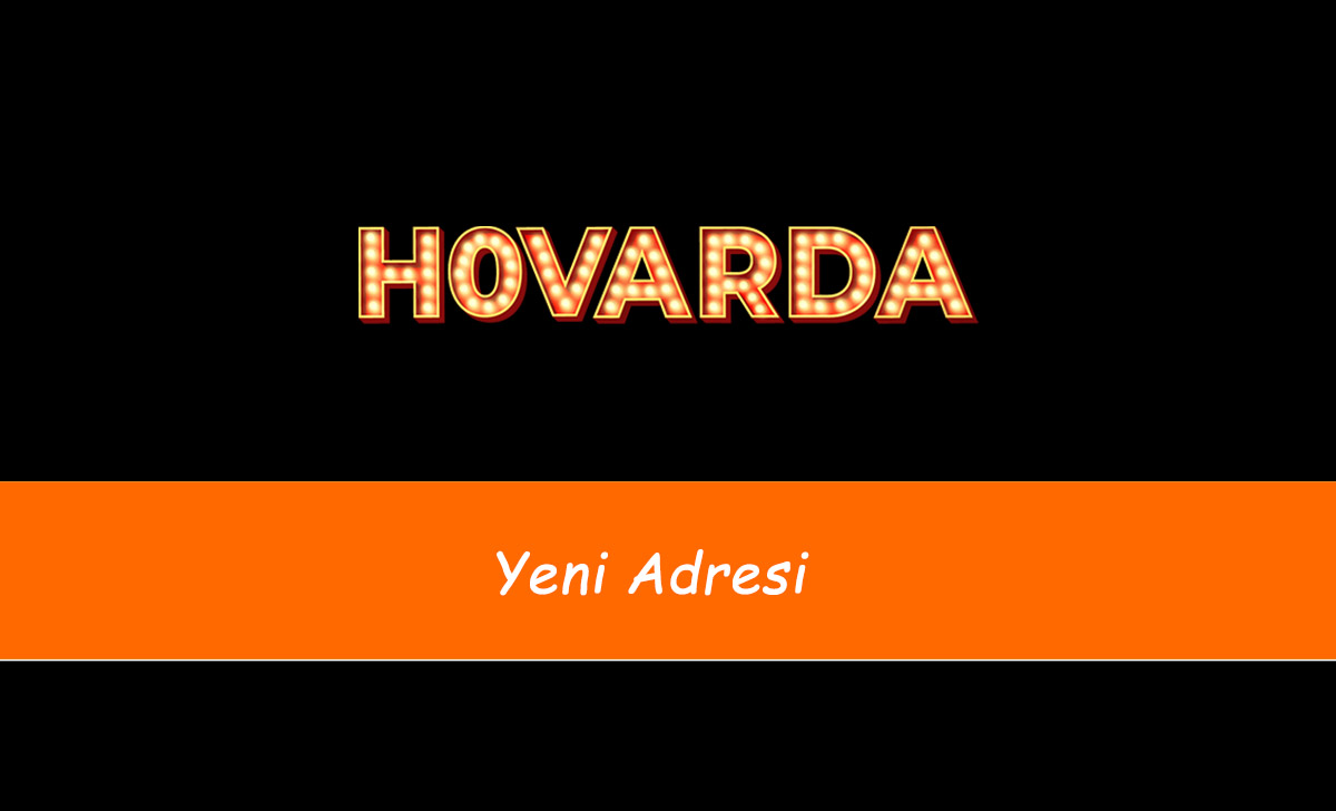 Hovarda Yeni Adresi