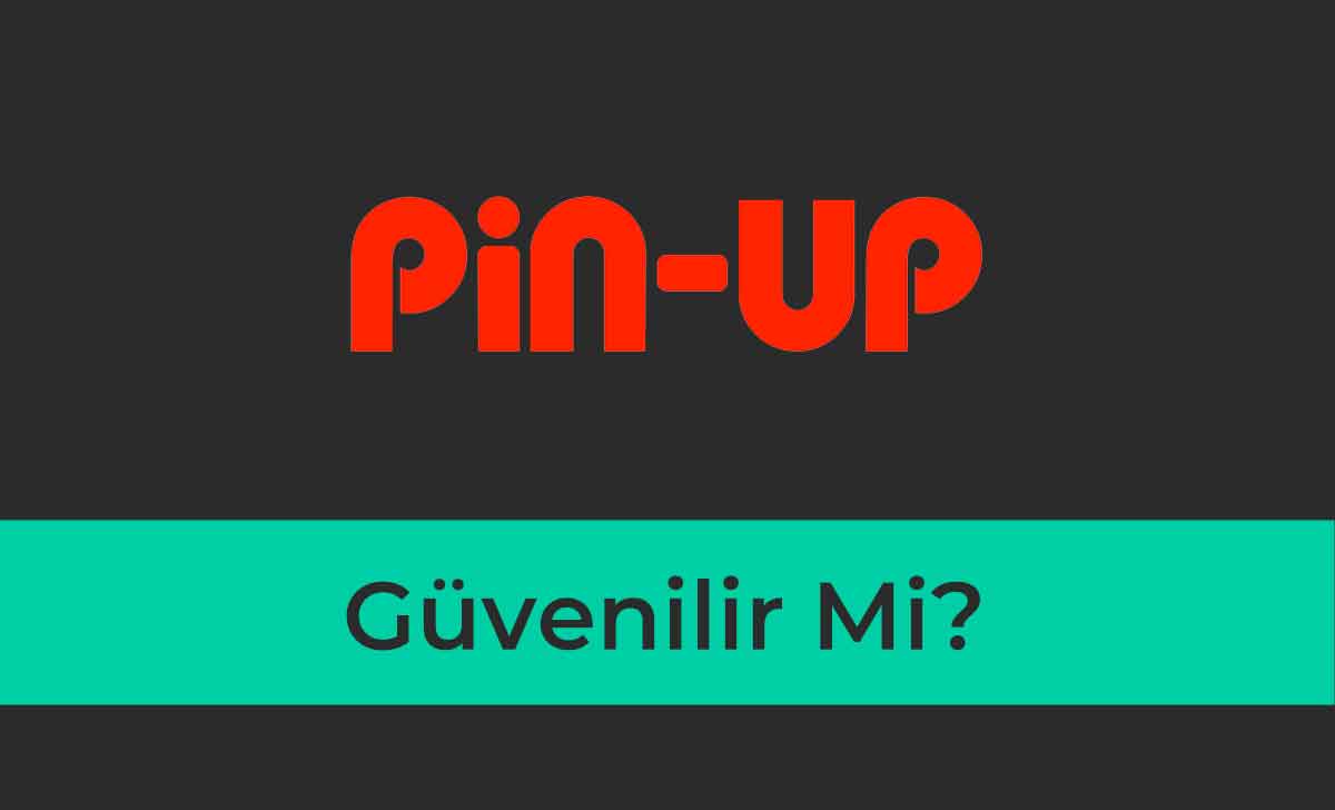 Pin up Güvenilir mi